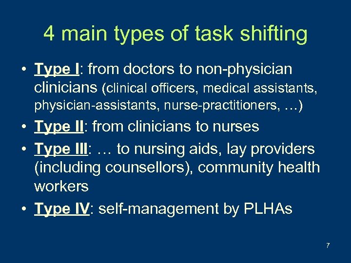 4 main types of task shifting • Type I: from doctors to non-physician clinicians