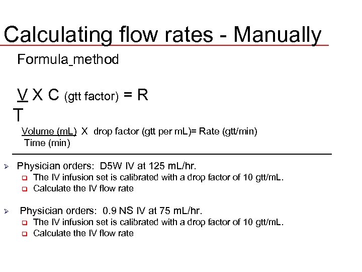 Calculating flow rates - Manually Formula method V X C (gtt factor) = R