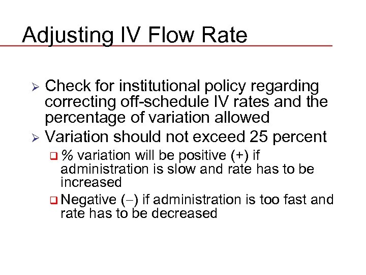 Adjusting IV Flow Rate Check for institutional policy regarding correcting off-schedule IV rates and