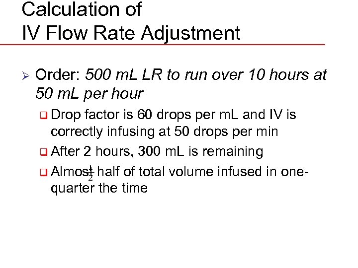 Calculation of IV Flow Rate Adjustment Ø Order: 500 m. L LR to run