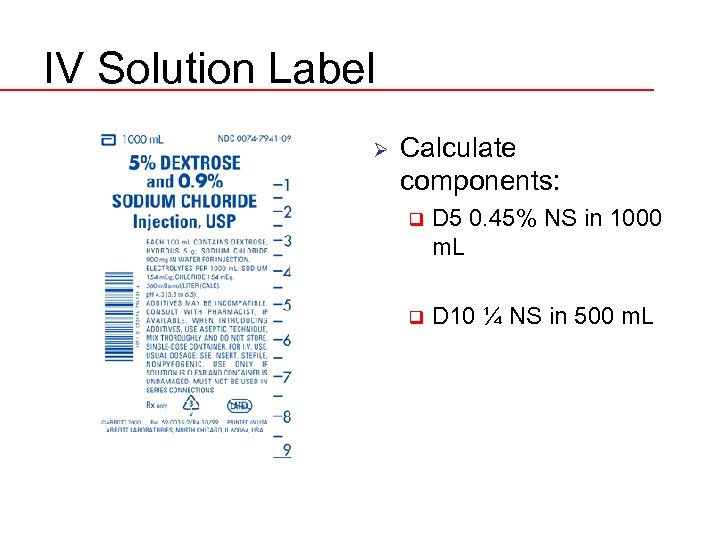 IV Solution Label Ø Calculate components: q D 5 0. 45% NS in 1000