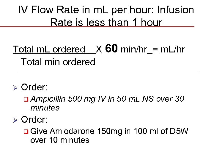 IV Flow Rate in m. L per hour: Infusion Rate is less than 1