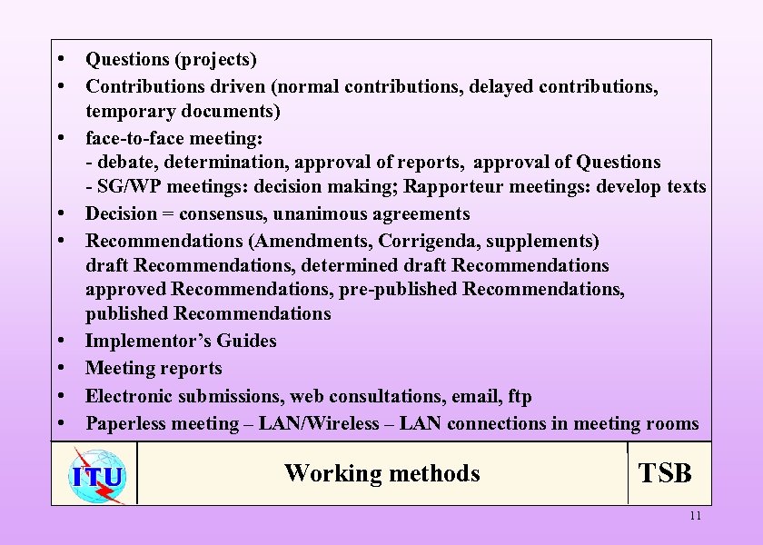  • Questions (projects) • Contributions driven (normal contributions, delayed contributions, temporary documents) •