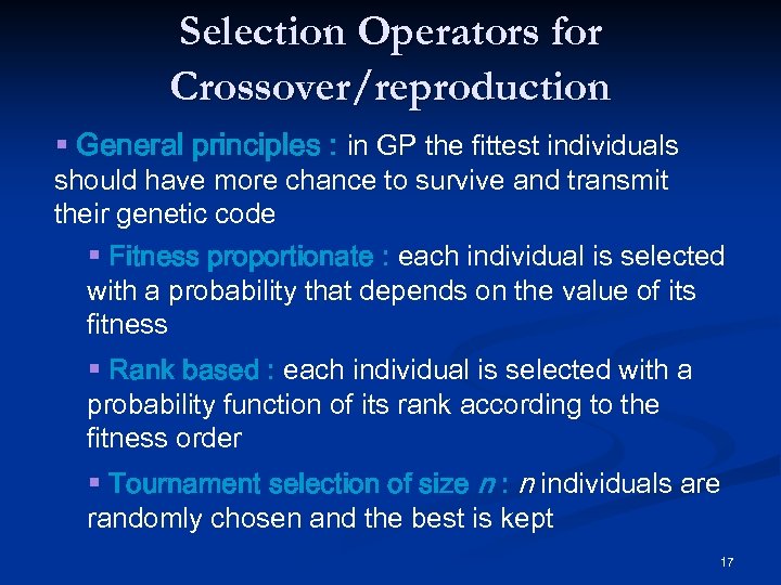 Selection Operators for Crossover/reproduction § General principles : in GP the fittest individuals should