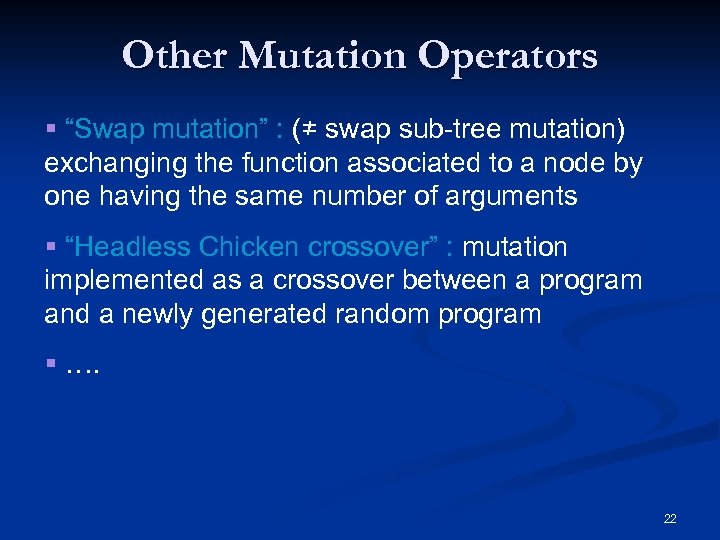 Other Mutation Operators § “Swap mutation” : (≠ swap sub-tree mutation) exchanging the function