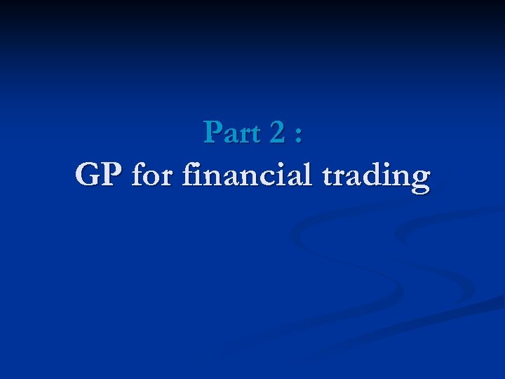 Part 2 : GP for financial trading 