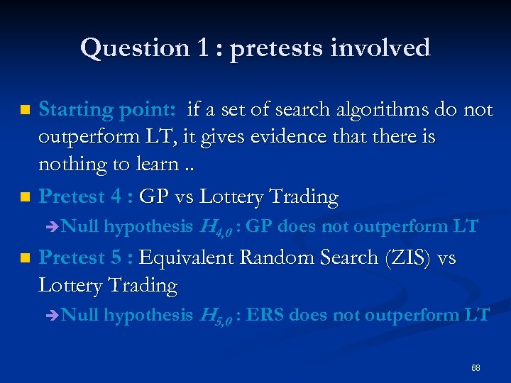 Question 1 : pretests involved n n Starting point: if a set of search