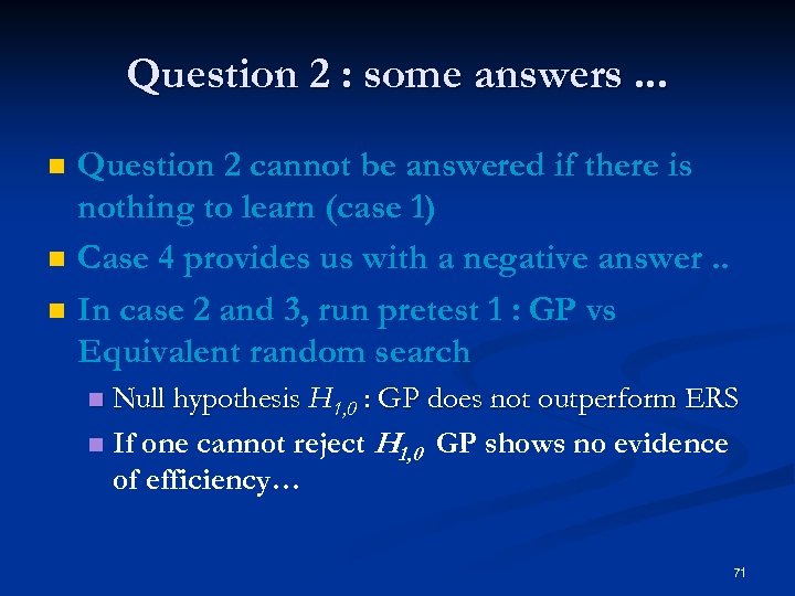 Question 2 : some answers. . . n n n Question 2 cannot be