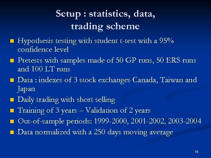 Setup : statistics, data, trading scheme n n n n Hypothesis testing with student