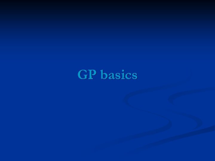 GP basics 