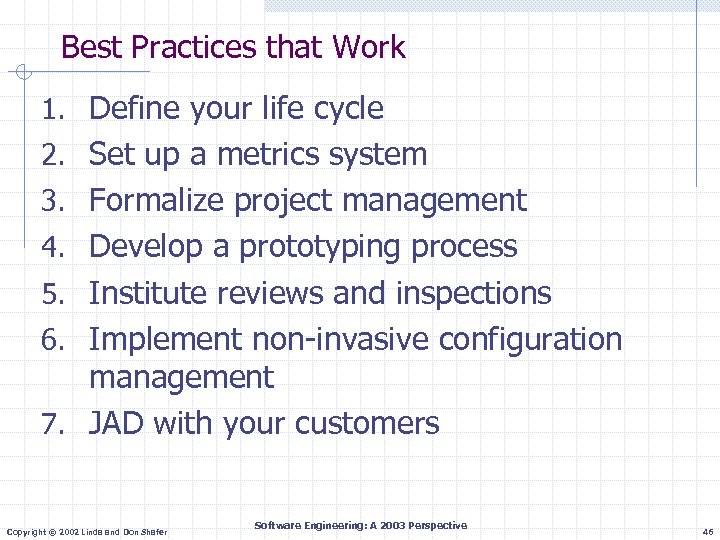Best Practices that Work 1. Define your life cycle 2. Set up a metrics