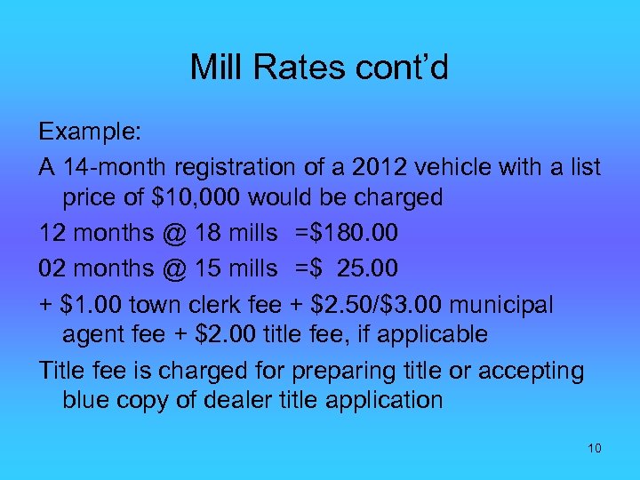 Mill Rates cont’d Example: A 14 -month registration of a 2012 vehicle with a