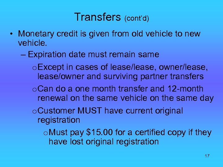 Transfers (cont’d) • Monetary credit is given from old vehicle to new vehicle. –