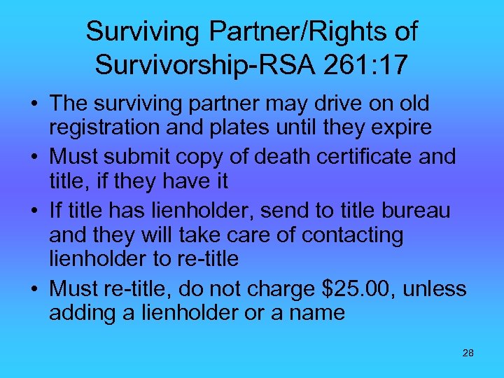Surviving Partner/Rights of Survivorship-RSA 261: 17 • The surviving partner may drive on old
