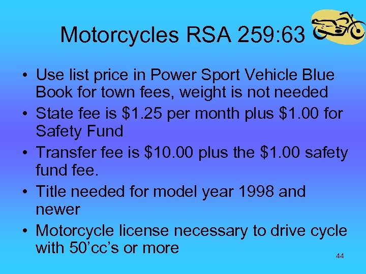 Motorcycles RSA 259: 63 • Use list price in Power Sport Vehicle Blue Book