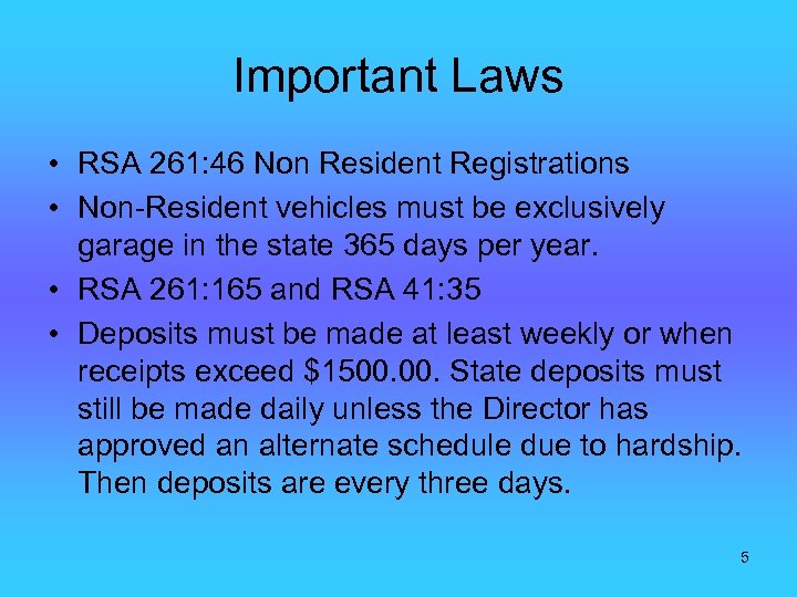 Important Laws • RSA 261: 46 Non Resident Registrations • Non-Resident vehicles must be