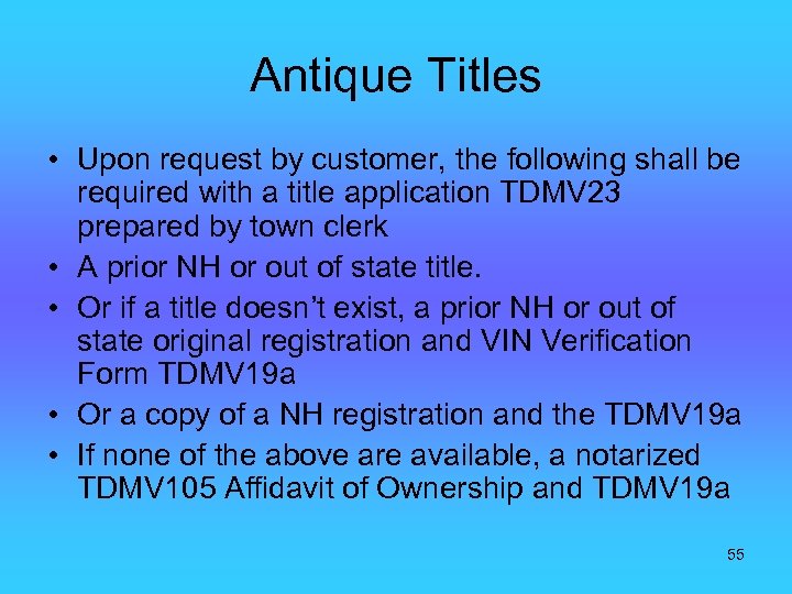 Antique Titles • Upon request by customer, the following shall be required with a
