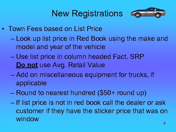 New Registrations • Town Fees based on List Price – Look up list price