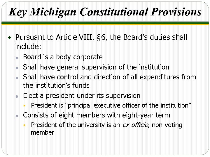 Key Michigan Constitutional Provisions ® Pursuant to Article VIII, § 6, the Board’s duties