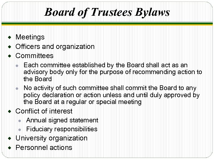 Board of Trustees Bylaws Meetings ® Officers and organization ® Committees ® Each committee