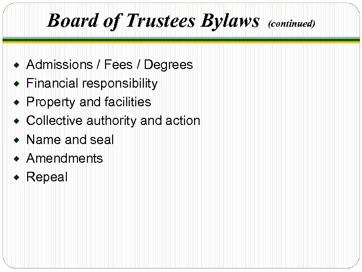 Board of Trustees Bylaws ® ® ® ® Admissions / Fees / Degrees Financial