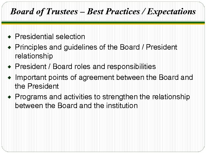 Board of Trustees – Best Practices / Expectations ® ® ® Presidential selection Principles