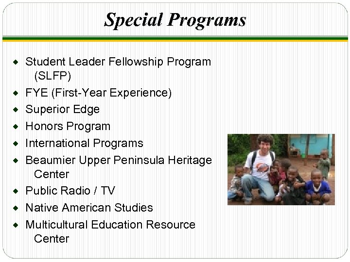 Special Programs ® ® ® ® ® Student Leader Fellowship Program (SLFP) FYE (First-Year