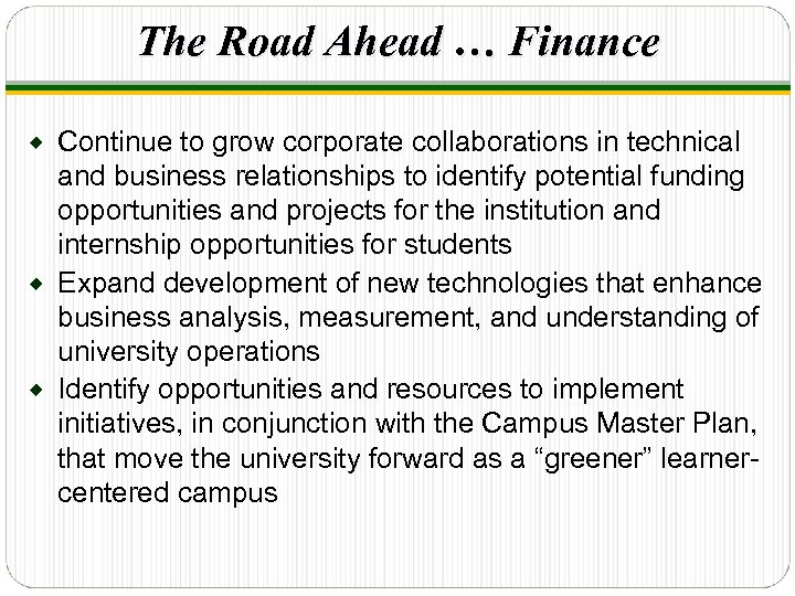 The Road Ahead … Finance Continue to grow corporate collaborations in technical and business