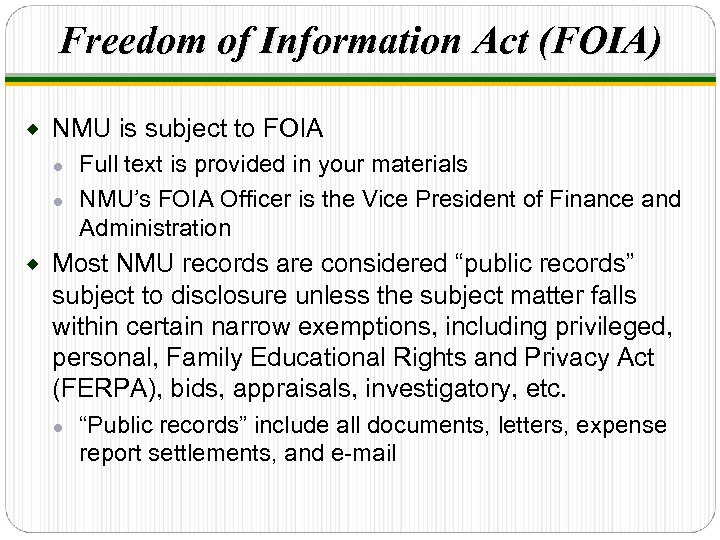 Freedom of Information Act (FOIA) ® NMU is subject to FOIA Full text is