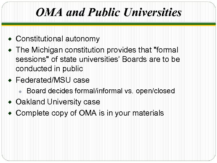 OMA and Public Universities Constitutional autonomy ® The Michigan constitution provides that "formal sessions"