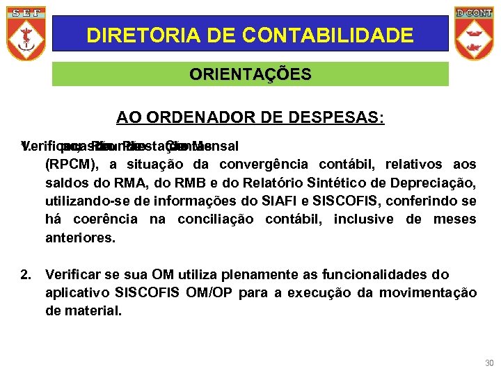 DIRETORIA DE CONTABILIDADE ORIENTAÇÕES AO ORDENADOR DE DESPESAS: 1. Verificar, Reunião Contas por da