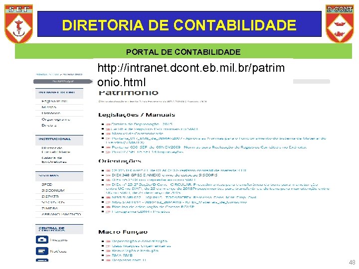 DIRETORIA DE CONTABILIDADE PORTAL DE CONTABILIDADE http: //intranet. dcont. eb. mil. br/patrim onio. html