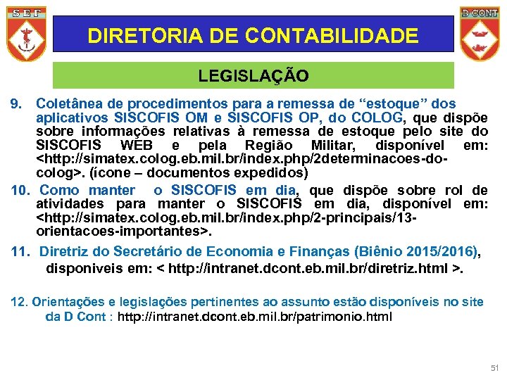 DIRETORIA DE CONTABILIDADE LEGISLAÇÃO 9. Coletânea de procedimentos para a remessa de “estoque” dos
