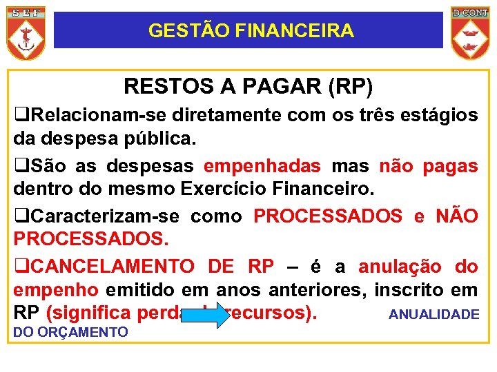 GESTÃO FINANCEIRA RESTOS A PAGAR (RP) q. Relacionam-se diretamente com os três estágios da
