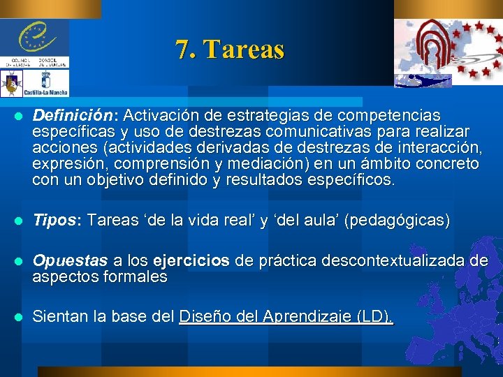 7. Tareas l Definición: Activación de estrategias de competencias específicas y uso de destrezas