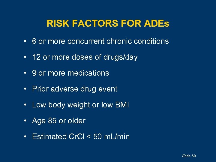 RISK FACTORS FOR ADEs • 6 or more concurrent chronic conditions • 12 or