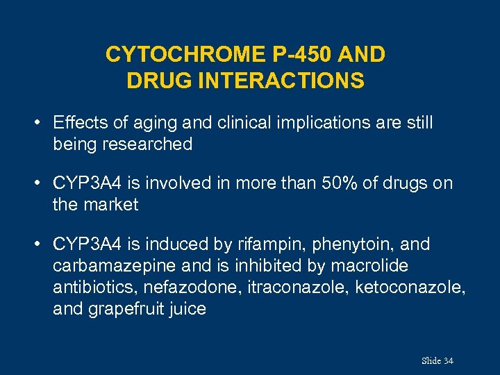 CYTOCHROME P-450 AND DRUG INTERACTIONS • Effects of aging and clinical implications are still