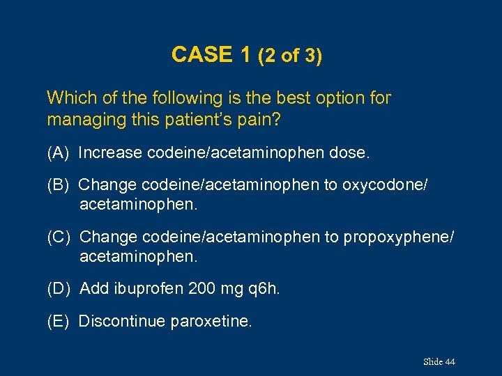 CASE 1 (2 of 3) Which of the following is the best option for