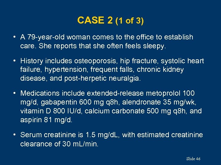 CASE 2 (1 of 3) • A 79 -year-old woman comes to the office