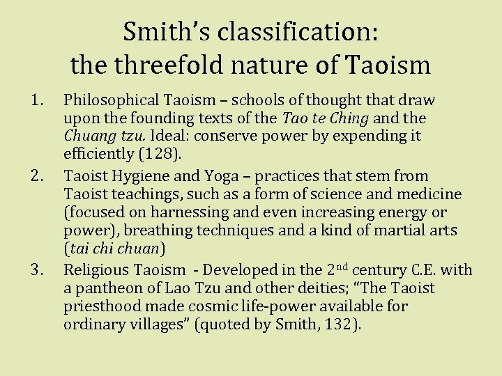 Smith’s classification: the threefold nature of Taoism 1. 2. 3. Philosophical Taoism – schools