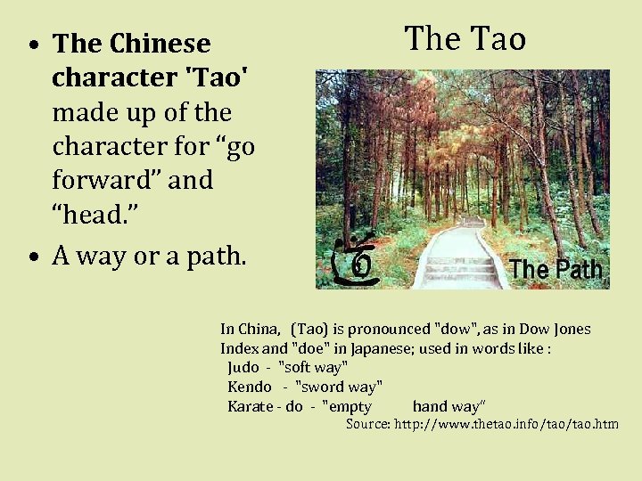  • The Chinese character 'Tao' made up of the character for “go forward”