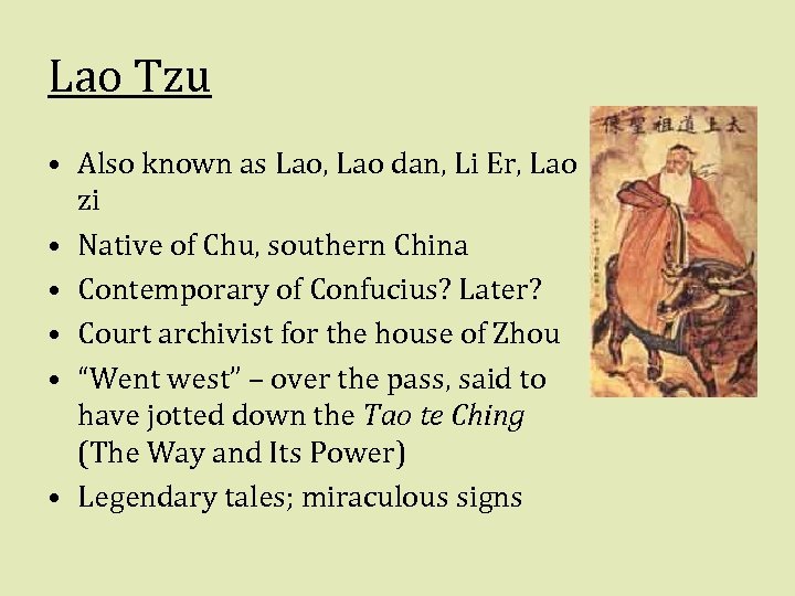 Lao Tzu • Also known as Lao, Lao dan, Li Er, Lao zi •