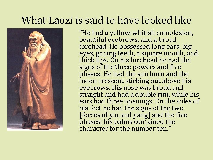 What Laozi is said to have looked like “He had a yellow-whitish complexion, beautiful