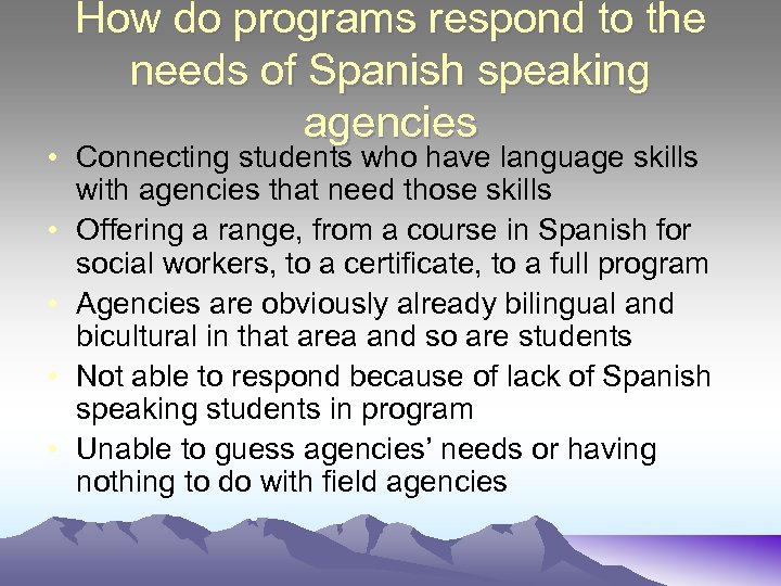 How do programs respond to the needs of Spanish speaking agencies • Connecting students