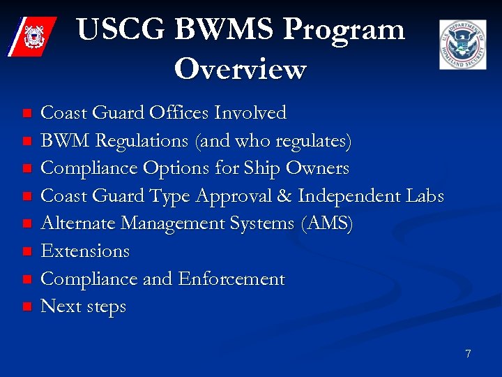 USCG BWMS Program Overview n n n n Coast Guard Offices Involved BWM Regulations