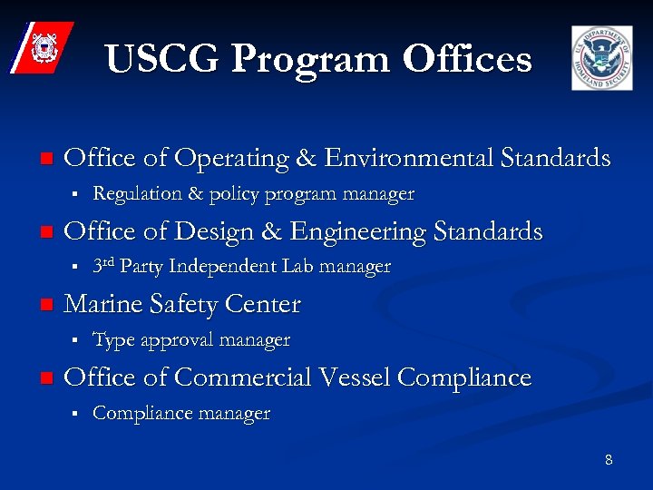 USCG Program Offices n Office of Operating & Environmental Standards § n Office of