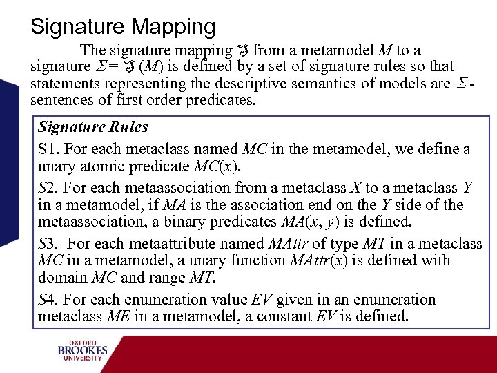 Signature Mapping The signature mapping S from a metamodel M to a signature =