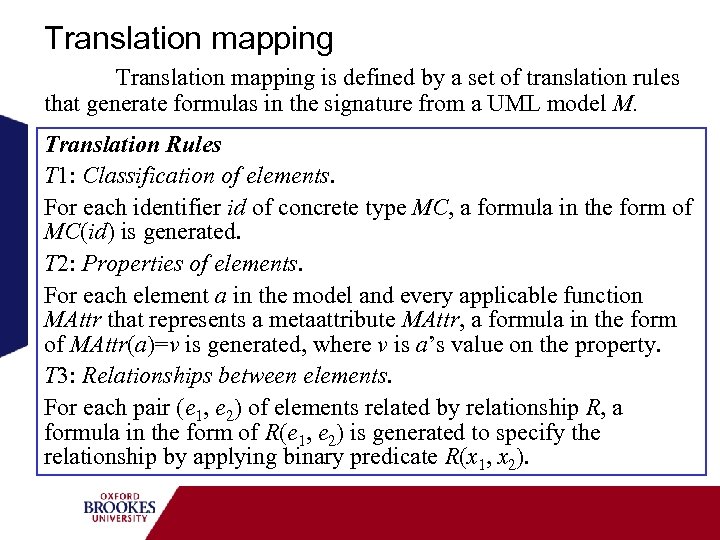 Translation mapping is defined by a set of translation rules that generate formulas in