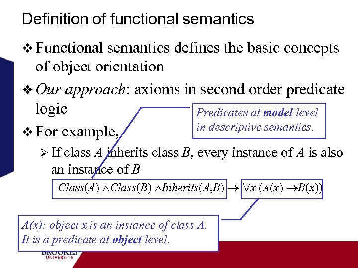 Definition of functional semantics v Functional semantics defines the basic concepts of object orientation