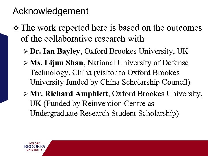 Acknowledgement v The work reported here is based on the outcomes of the collaborative